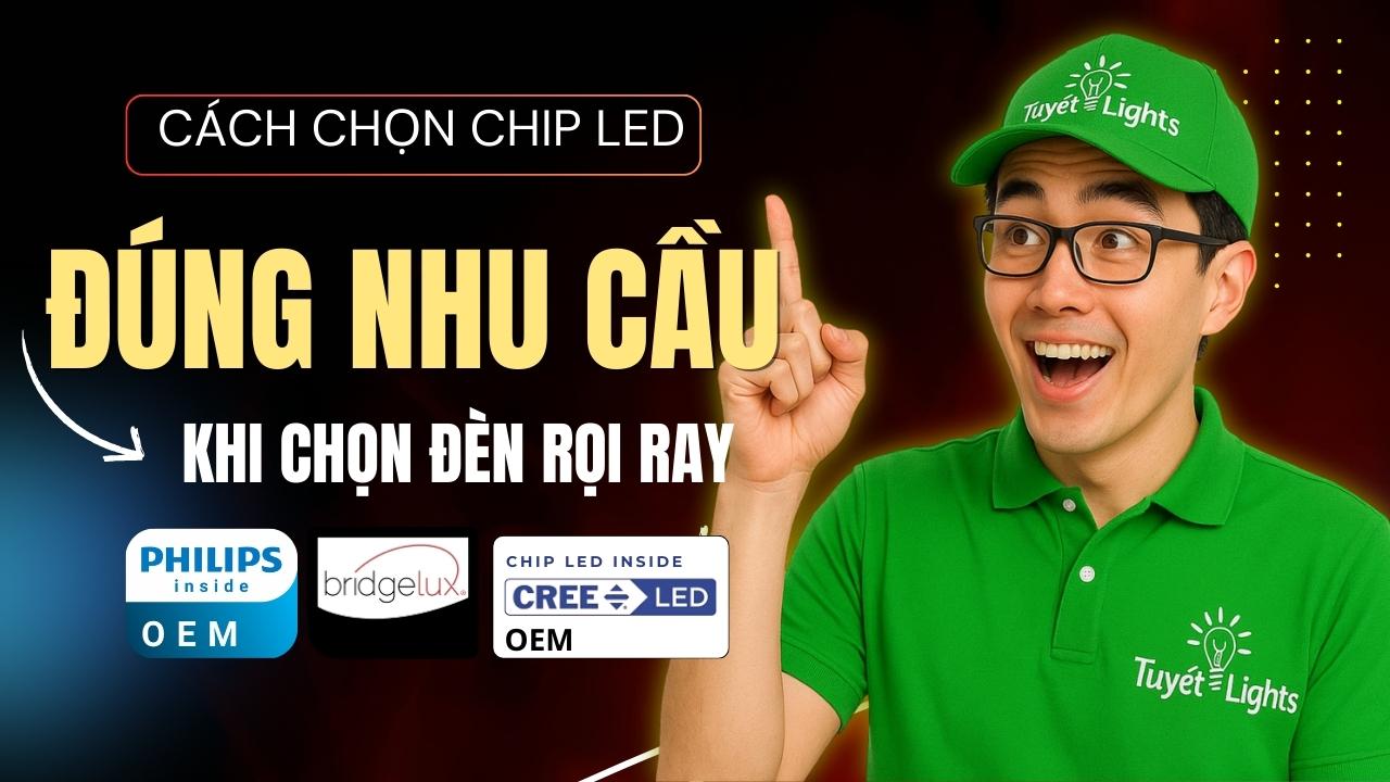 Chip LED ảnh hưởng gì đến ánh sáng đèn rọi ray? – Cách chọn chip đúng cho nhu cầu